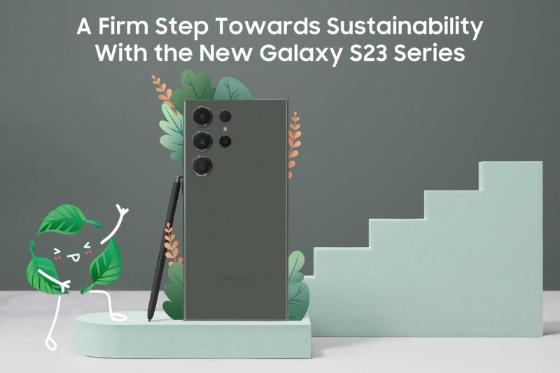 A Firm Step Towards Sustainability with the New Galaxy S23 Series