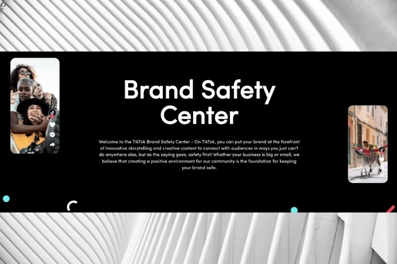 TikTok enhances brand safety and transparency with new Brand Safety Center