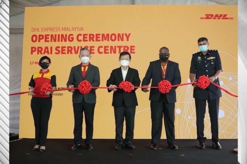 DHL Express Malaysia Prai Service Centre Opening Officiated by Penang Chief Minister