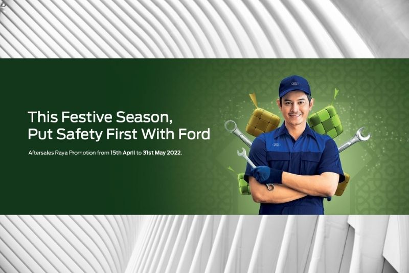Stay Safe this Raya Holidays, Save Up to 20 Percent on Ford Vehicle Servicing